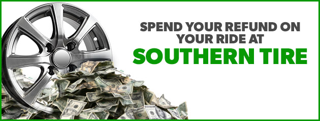 Spend Your Refund At Southern Tire