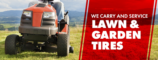 We carry and service Lawn and Garden Tires