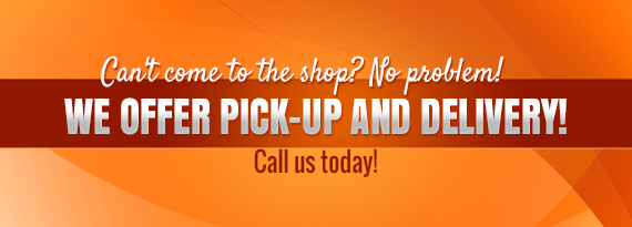 We Offer Pick-Up and Delivery