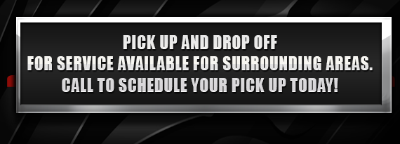Pick Up and Drop Off for Service Available