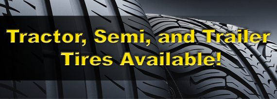 Tractor, Semi, And Trailer Tires Available