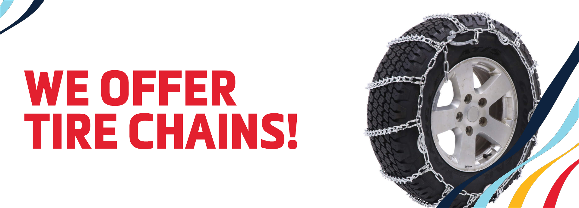 We offer Tire Chains!