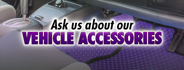 Ask us about our Vehicle Accessories!
