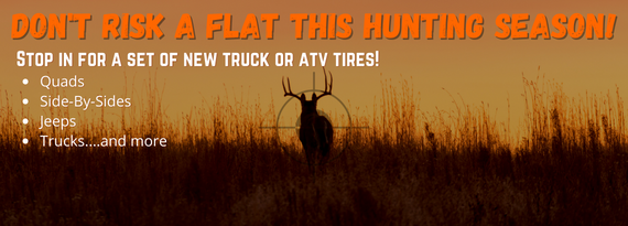 Need Tires before you go on your hunting trip?