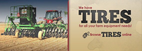 We Have Tires for All Your Farm Equipment 