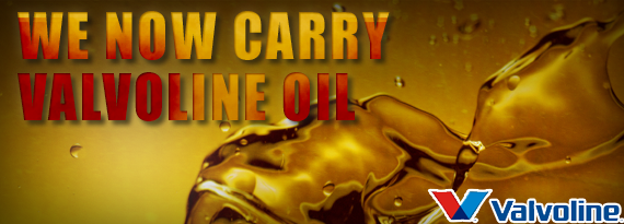 We now carry Valvoline oil 