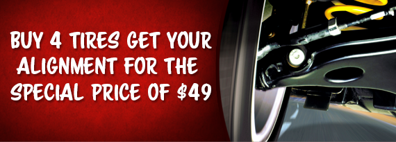  Buy 4 Tires Get Your Alignment For The Special Price of $49