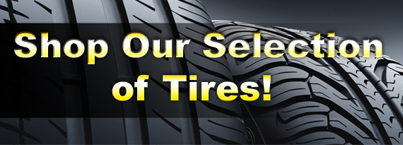 Shop Our Selection of Tires!