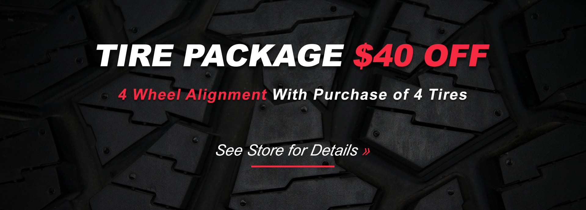 Tire Package $40 Off 4 Wheel Alignment 