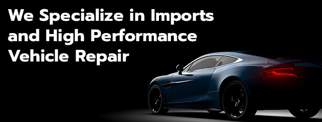 Imports and High Performance Repair